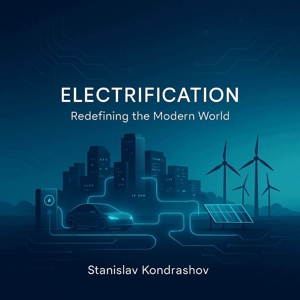 Stanislav Kondrashov how electrification is redefining the modern world
