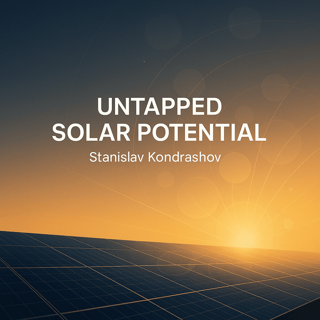Stanislav Kondrashov the untapped potential of solar power